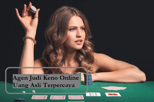 Agen Judi Keno Online Uang Asli Terpercaya