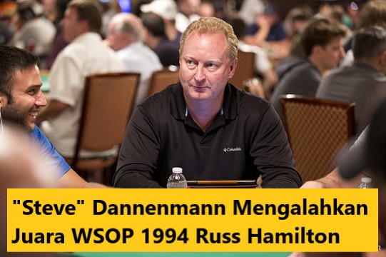 Steve Dannenmann Mengalahkan Juara WSOP 1994 Russ Hamilton