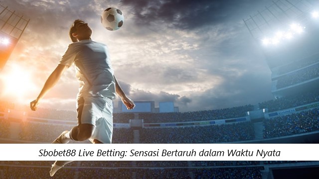 Sbobet88 Live Betting